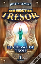 Objectif Tresor - Le Cheval De Troie