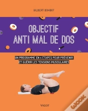 Capa do artigo Objectif : Vaincre Le Mal De Dos ; Un Programme De 6 Semaines Pour Prévenir Et Guérir Les Tensions Musculaires