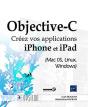 Objective-C - Creez Vos Applications Iphone Et Ipad (Mac 0s, Linux, Windows) - Preview