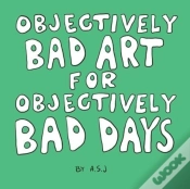 Capa do artigo Objectively Bad Art For Objectively Bad Days