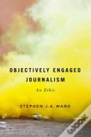 Objectively Engaged Journalism