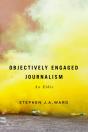 Objectively Engaged Journalism - Preview
