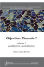 Objectiver L'Humain ? Volume 1 : Qualification, Quantification - Preview
