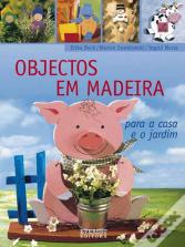 Objectos em Madeira para a Casa e o Jardim