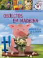 Objectos em Madeira para a Casa e o Jardim - Preview