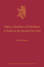 Objects, Qualities, And Attributes As Deities In The Ancient Near East - Preview