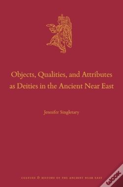 Capa do artigo Objects, Qualities, And Attributes As Deities In The Ancient Near East