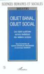 Objet Banal Objet Social ; Les Objets Quotidiens Comme Revelateurs Des Relations Sociales - Preview