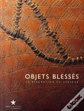 Objets Blessés ; La Réparation En Afrique