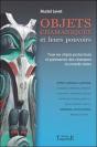 Objets Chamaniques Et Leurs Pouvoirs ; Tous Les Objets Protecteurs Et Guérisseurs Des Chamanes Du Monde Entier - Preview