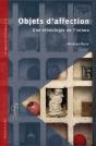 Objets D'Affection ; Une Ethnologie De L'Intime - Preview