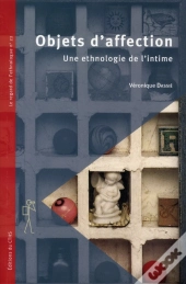 Objets D'Affection ; Une Ethnologie De L'Intime