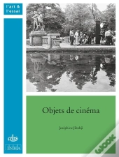Objets De Cinéma ; De Marienbad À Fantômas