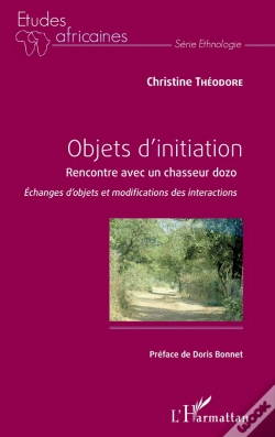 Capa do artigo Objets D'Initiation ; Rencontre Avec Un Chasseur Dozo ; Échanges D'Objets Et Modifications Des Interactions