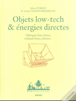 Capa do artigo Objets Low Tech & Énergies Directes : Fabriquer Four Solaire, Réchaud À Bois, Éolienne