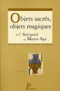 Objets Sacrés, Objets Magiques De L'Antiquité Au Moyen Age - Preview