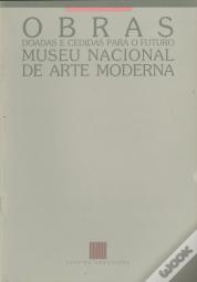 Obras Doadas e Cedidas para o Futuro Museu Nacional de Arte Moderna