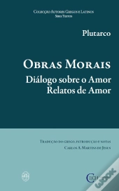 Obras Morais - Diálogo sobre o Amor - Relatos de Amor