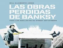 Obras Perdidas De Banksy, Las
