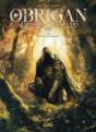 Obrigan : Le Serment Des Druides Tome 1 : La Sève, Le Sang, Les Larmes - Preview