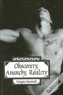 Obscenity, Anarchy, Reality