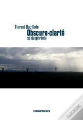 Obscure Clarté ; Schizophrénia