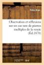 Observation Et Reflexions Sur Un Cas Rare De Pierres Multiples De La Vessie - Preview