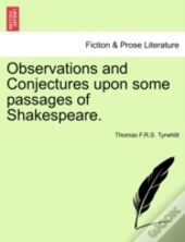 Observations And Conjectures Upon Some Passages Of Shakespeare.