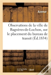 Capa do artigo Observations De La Ville De Bagneres-De-Luchon, Sur Le Placement Du Bureau De Transit