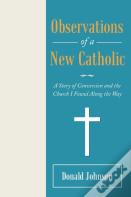 Observations Of A New Catholic