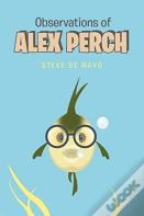 Observations Of Alex Perch