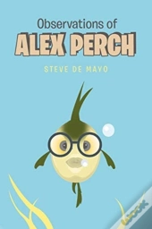 Observations Of Alex Perch