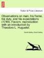 Observations On Man, His Frame, His Duty, And His Expectations (1749). Facsim. Reproduction With An Introduction By Theodore L. Huguelet. - Preview