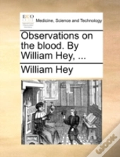 Observations On The Blood. By William He