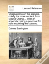 Observations On The Statutes, Chiefly Th