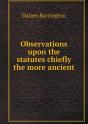 Observations Upon The Statutes Chiefly The More Ancient - Preview