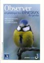 Observer Et Protéger Les Oiseaux Du Jardin ; Mieux Les Connaître Pour Bien Les Accueillir - Preview