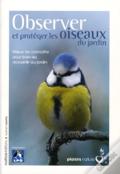 Capa do artigo Observer Et Protéger Les Oiseaux Du Jardin ; Mieux Les Connaître Pour Bien Les Accueillir