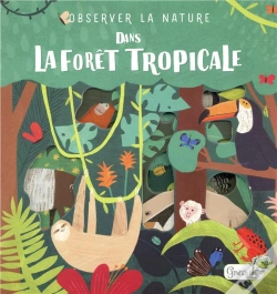 Capa do artigo Observer La Nature ; Dans La Forêt Tropicale