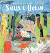 Observer La Nature ; Sous L'Océan