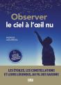 Observer Le Ciel À L'Oeil Nu : Les Étoiles, Les Constellations Et Leurs Légendes Au Fil Des Saisons - Preview