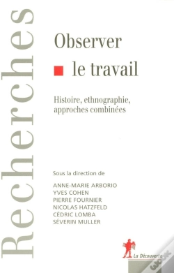 Capa do artigo Observer Le Travail Histoire, Ethnographie, Approches Combinées