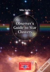 Observerâ€™S Guide To Star Clusters