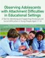 Observing Adolescents With Attachment Difficulties In Educational Settings - Preview