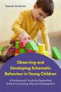 Observing And Developing Schematic Behaviour In Young Children - Preview