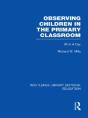 Observing Children In The Primary Classroom (Rle Edu O) - Preview