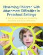 Observing Children With Attachment Difficulties In Preschool Settings - Preview