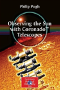 Observing The Sun With Coronadoâ„¢ Telescopes - Preview
