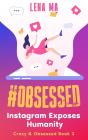 #Obsessed: Instagram Exposes Humanity - Preview