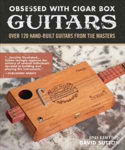 Capa do artigo Obsessed With Cigar Box Guitars, 2nd Edition